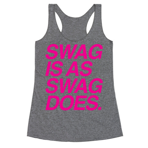 Swag Is As Swag Does. Racerback Tank Top