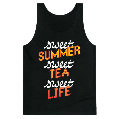 Sweet Summer, Sweet Tea, Sweet Life Tank Top