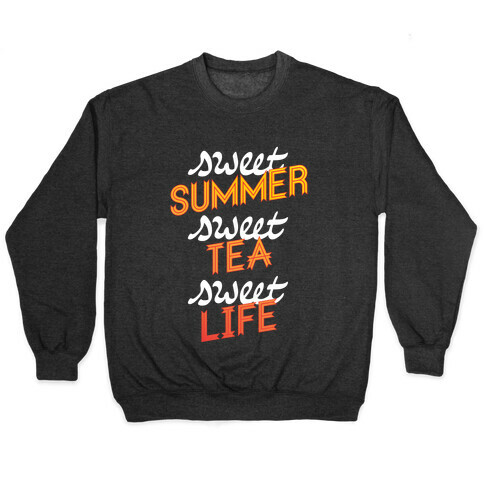 Sweet Summer, Sweet Tea, Sweet Life Pullover