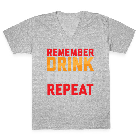 Remember, Drink, Forget, Repeat V-Neck Tee Shirt