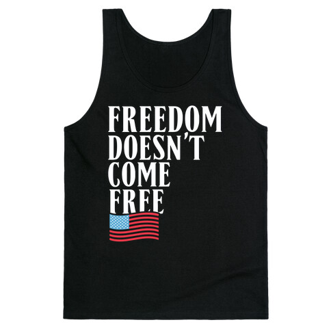 Freedom Doesn't Come Free Tank Top