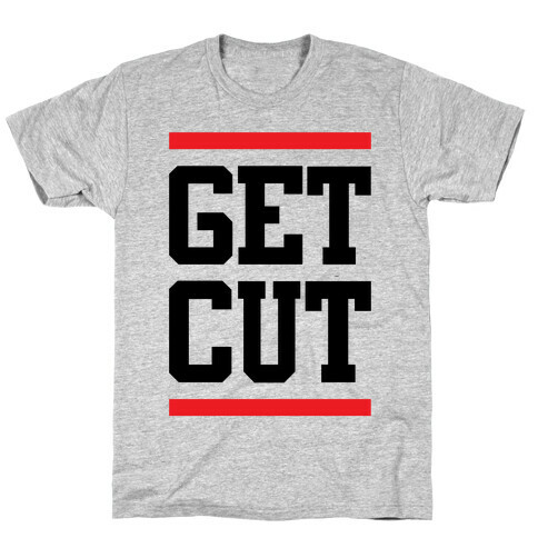 Get Cut T-Shirt