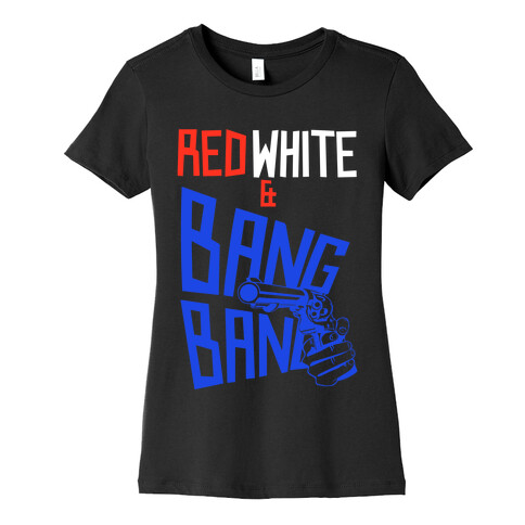 Red White and Bang Bang Womens T-Shirt