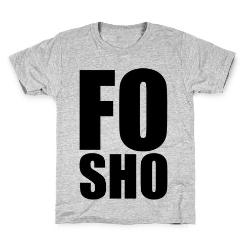 Fo Sho Kids T-Shirt