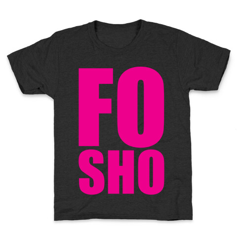 Fo Sho Kids T-Shirt