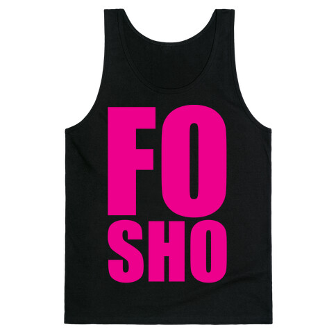 Fo Sho Tank Top