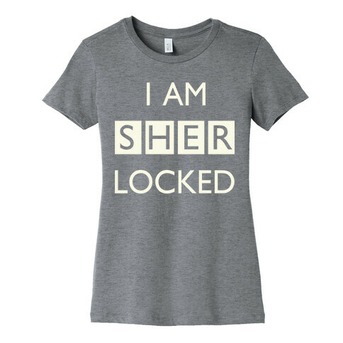 I am Sherlocked Womens T-Shirt