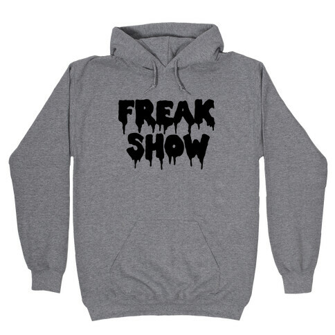 Freak Show Hooded Sweatshirt