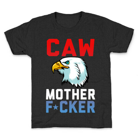 CAW MOTHER F*CKER Kids T-Shirt