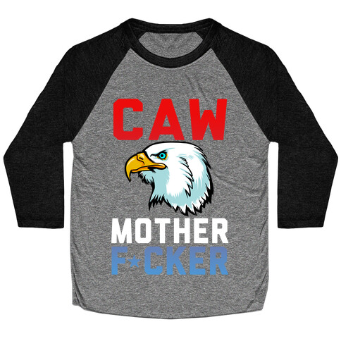 CAW MOTHER F*CKER Baseball Tee