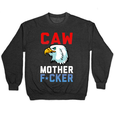 CAW MOTHER F*CKER Pullover