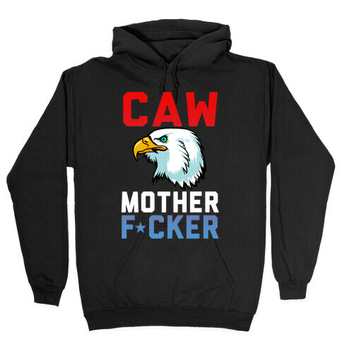 CAW MOTHER F*CKER Hooded Sweatshirt