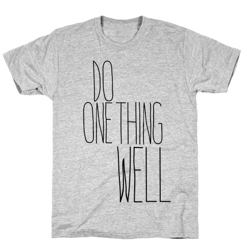 Do One Thing Well T-Shirt