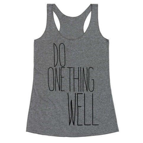 Do One Thing Well Racerback Tank Top