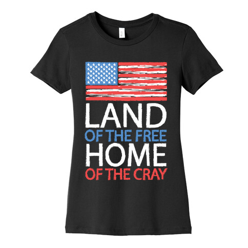 Home of the Cray Womens T-Shirt