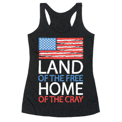 Home of the Cray Racerback Tank Top