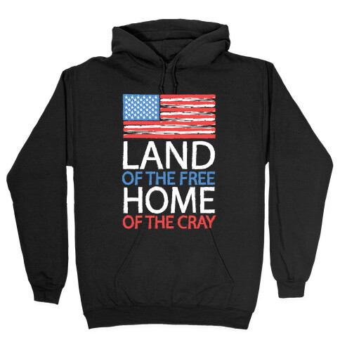 Home of the Cray Hooded Sweatshirt