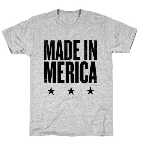 Made In Merica T-Shirt