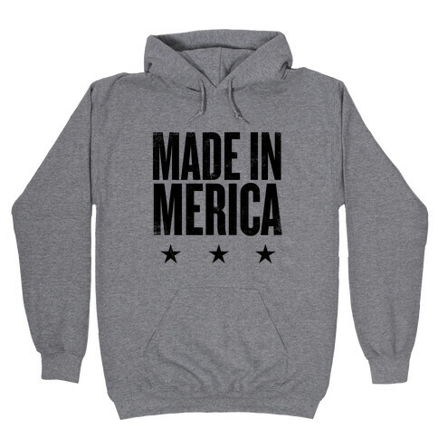 Made In Merica Hooded Sweatshirt