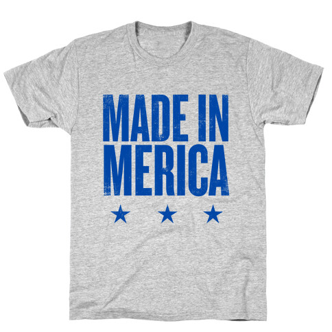 Made In Merica T-Shirt