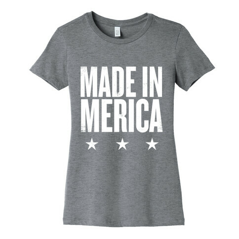 Made In Merica Womens T-Shirt