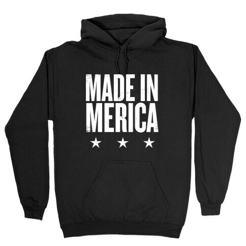 Made In Merica Hooded Sweatshirt