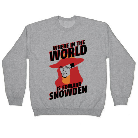 Where In The World Is Edward Snowden Pullover
