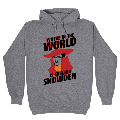 Where In The World Is Edward Snowden Hooded Sweatshirt