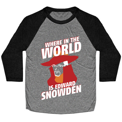 Where In The World Is Edward Snowden Baseball Tee