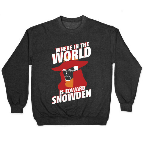 Where In The World Is Edward Snowden Pullover