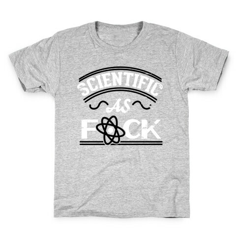 Scientific As F*** Kids T-Shirt