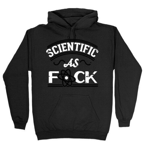 Scientific As F*** Hooded Sweatshirt