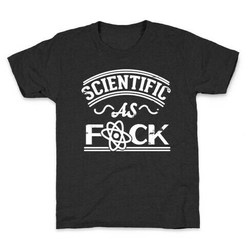 Scientific As F*** Kids T-Shirt