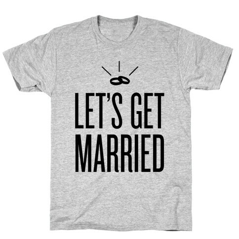 Let's Get Married T-Shirt