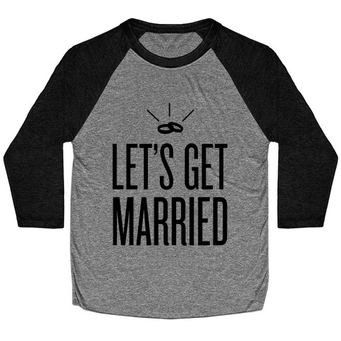 Let's Get Married Baseball Tee