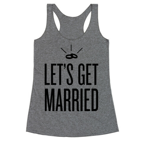 Let's Get Married Racerback Tank Top