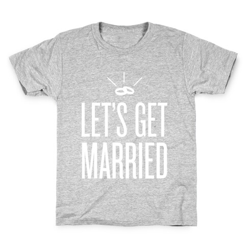 Let's Get Married Kids T-Shirt