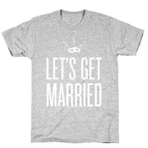 Let's Get Married T-Shirt