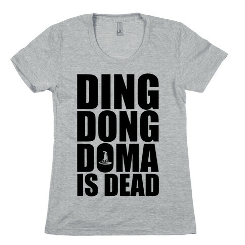Ding Dong DOMA Is Dead Womens T-Shirt