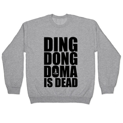 Ding Dong DOMA Is Dead Pullover