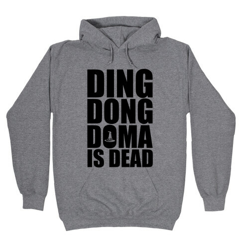 Ding Dong DOMA Is Dead Hooded Sweatshirt