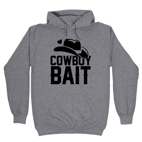 Cowboy Bait Hooded Sweatshirt