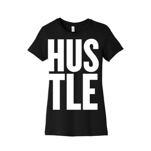 Hustle Womens T-Shirt