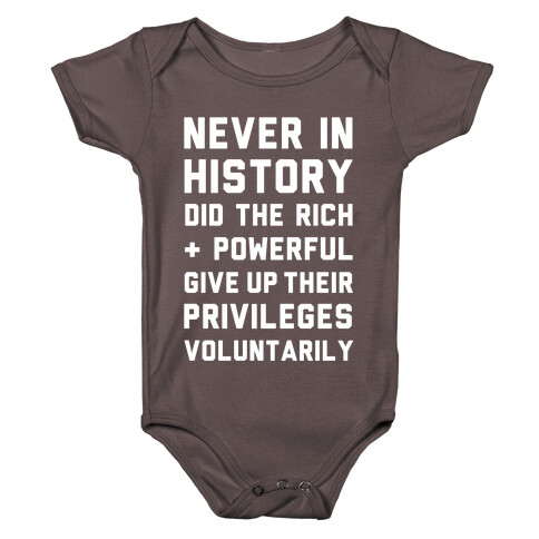 Never in History Did the Rich and Powerful Give Up Their Privileges Voluntarily Baby One-Piece