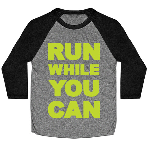 Run While You Can Baseball Tee