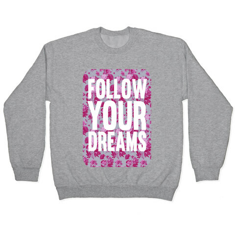 Follow Your Dreams Pullover