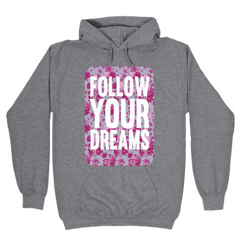Follow Your Dreams Hooded Sweatshirt