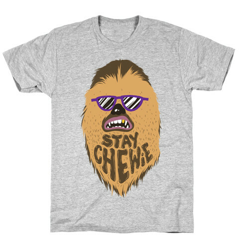 Stay Chewie T-Shirt