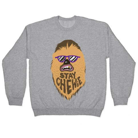 Stay Chewie Pullover