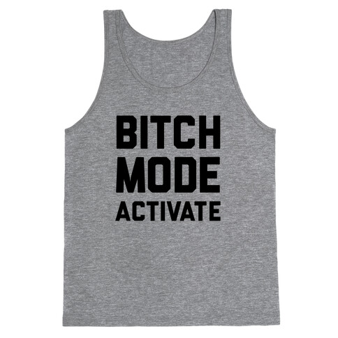 Bitch Mode Activate Tank Top